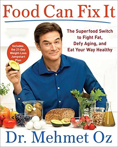 Food Can Fix It: The Superfood Switch to Fight Fat, Defy Aging, and Eat Your Way Healthy