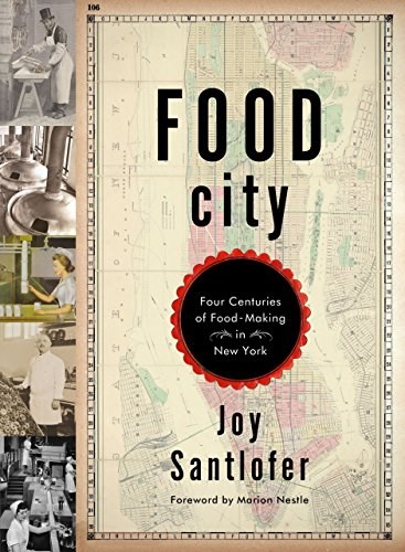 Food City: Four Centuries of Food-Making in New York