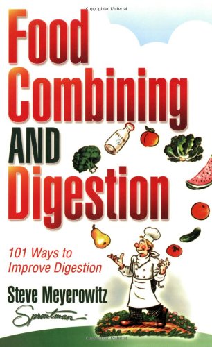 Food Combining and Digestion: Easy to Follow Techniques to Increase Stomach Power and Maximize Digestion
