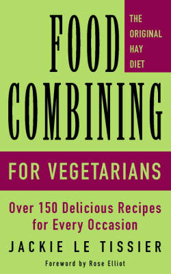 Food Combining for Vegetarians: Eat for Health on the Hay Diet