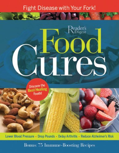 Food Cures: Fight Disease with Your Fork!