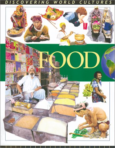 Food: Discovering World Cultures