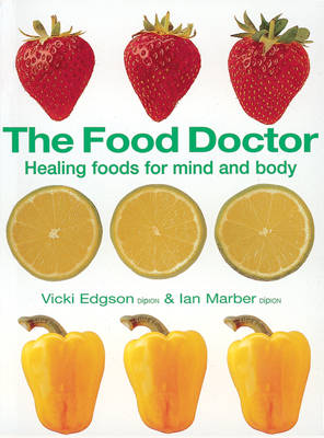 Food Doctor - Fully Revised And Updated: Healing Foods For Mind And Body