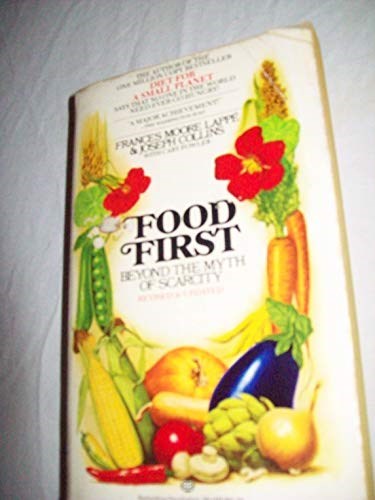 Food First: Beyond The Myth Of Scarcity