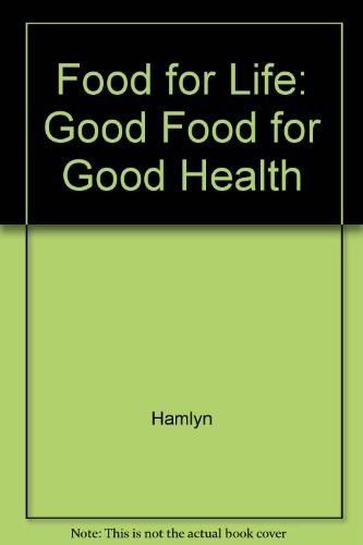 Food for Life: Good Food for Good Health