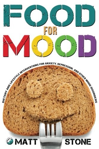 Food for Mood: Dietary and Lifestyle Interventions for Anxiety, Depression, and Other Mood Disorders