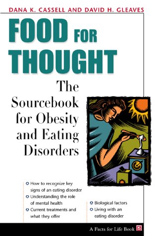 Food For Thought: Sourcebook For Obesity And Eating Disorders The Facts For Life Series