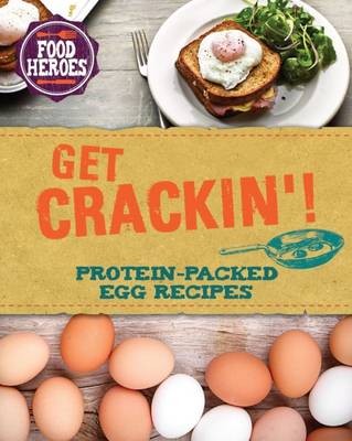 Food Heroes: Get Crackin': Protein-packed egg recipes