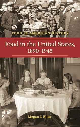 Food in the United States, 1890-1945 (Food in American History)