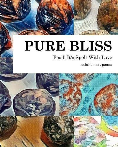 Food! It's Spelt With Love: Pure Bliss