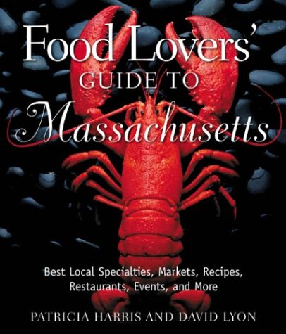 Food Lovers' Guide To Massachusetts: Best Local Specialties, Markets, Recipes, Restaurants, Events And More