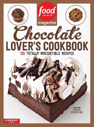 Food Network Chocolate Lover's Cookbook: 125 Totally Irresistable Recipes