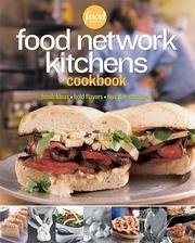 Food Network Kitchens Cookbook: Fresh Ideas, Bold Flavors, Tips & Techniques