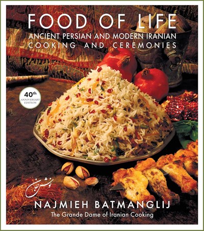 Food of Life, Fifth Edition (40th Anniversary): Ancient Persian and Modern Iranian Cooking and Ceremonies