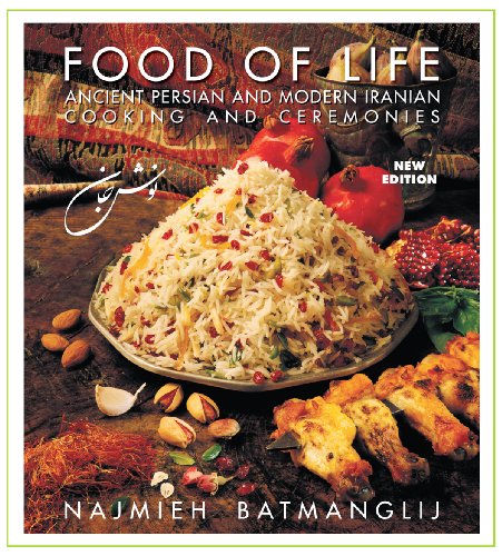 Food of Life, Fourth Edition (25th Anniversary): Ancient Persian and Modern Iranian Cooking and Ceremonies