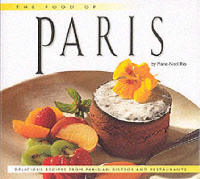 Food of Paris: Authentic Recipes From The City Of Lights