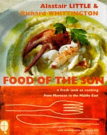 Food of the Sun: A Fresh Look at Cooking from Morocco to the Middle East