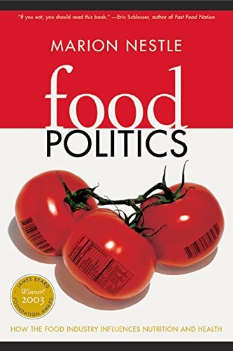 Food Politics: How the Food Industry Influences Nutrition and Health (California Studies in Food and Culture)