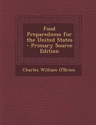 Food Preparedness for the United States - Primary Source Edition