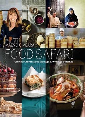 Food Safari: Glorious Adventures Through a World of Cuisines