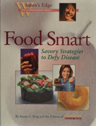 Food Smart: Savory Strategies to Defy Disease (Women's Edge Health Enhancement Guides)
