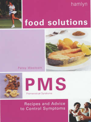 Food Solutions: PMS Recipes And Advice To Control Symptoms