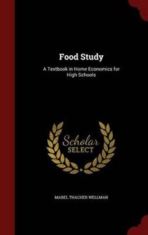 Food Study: A Textbook in Home Economics for High Schools