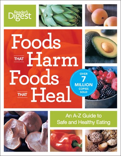 Food That Harm, Food That Heal: And A-Z Guide To Safe And Healthy Eating, Completely Revised And Updated