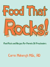 Food That Rocks!: Food Facts and Recipes For Parents Of Preschoolers
