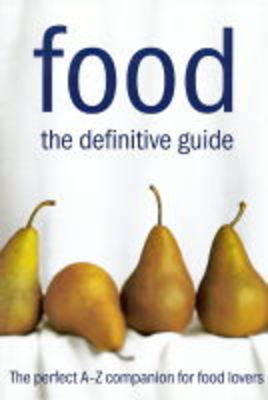Food: the Essential A-Z Guide: An Illustrated Kitchen Companion