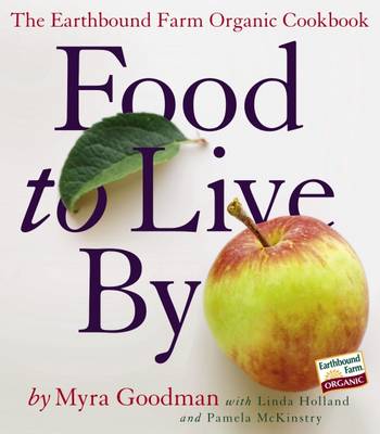Food To Live By: The Earthbound Farm Organic Cookbook