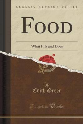Food: What It Is and Does (Classic Reprint)