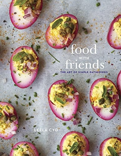 Food with Friends: The Art of Simple Gatherings