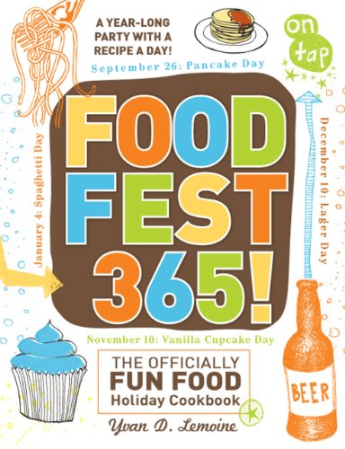 Foodfest 365!: The Officially Fun Food Holiday Cookbook