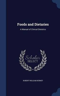 Foods and Dietaries: A Manual of Clinical Dietetics