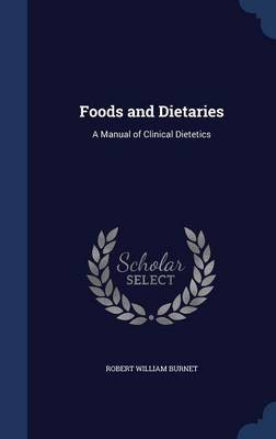 Foods and Dietaries: A Manual of Clinical Dietetics