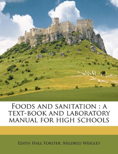 Foods and Sanitation: A Text-Book and Laboratory Manual for High Schools