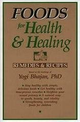 Foods for Health and Healing: Remedies and Recipes: Based on the Teachings of Yogi Bhajan