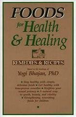 Foods for Health and Healing: Remedies and Recipes: Based on the Teachings of Yogi Bhajan