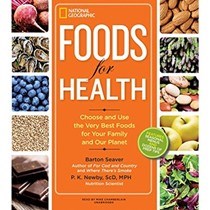 Foods for Health: Choose and Use the Very Best Foods for Your Family and Our Planet