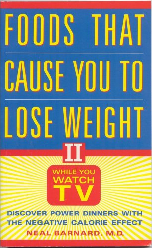 Foods That Cause You to Lose Weight II: Discover Power Dinners With the Negative Calorie Effect