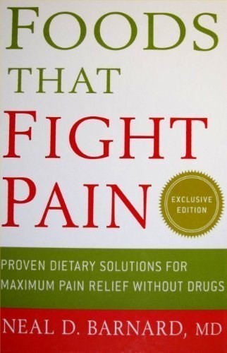 Foods That Fight Pain: Proven Dietary Solutions for Maximum Pain Relief Without Drugs