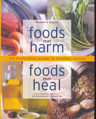 Foods That Harm, Foods That Heal: An Australian Guide to Healthy Eating
