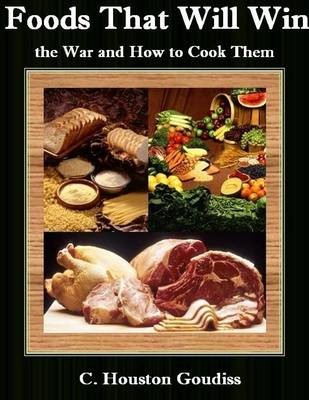 Foods That Will Win the War and How to Cook Them