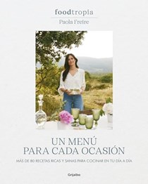 Foodtropia - One Menu for Every Occasion: (Spanish Edition)