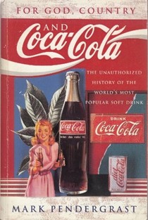 For God, Country and Coca-Cola: The Unauthorized History of the World's Most Popular Soft Drink
