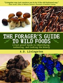 Forager's Guide to Wild Foods: A Fool-Proof Guide to Identifying, Gathering, and Cooking the Bounty