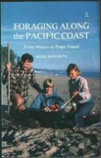Foraging Along the Pacific Coast: From Mexico to Puget Sound: The Complete Illustrated Handbook