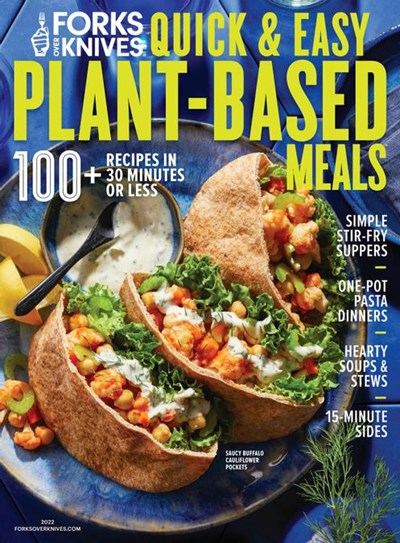 Forks Over Knives - Quick & Easy Plant-Based 2022: 100+ Recipes in 30 Minutes or Less