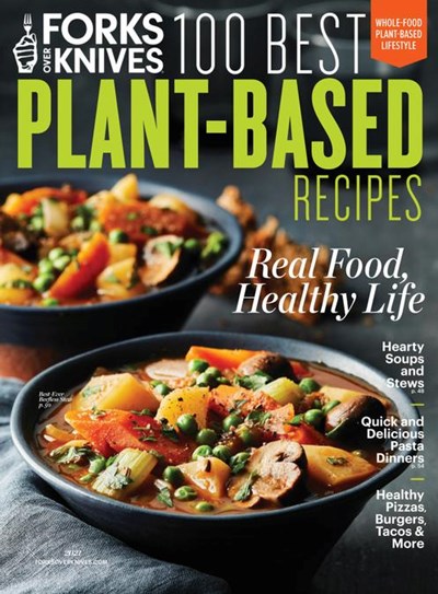 Forks Over Knives Special Issue 100 Best Plant-Based Recipes